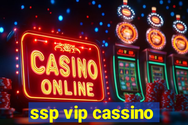 ssp vip cassino